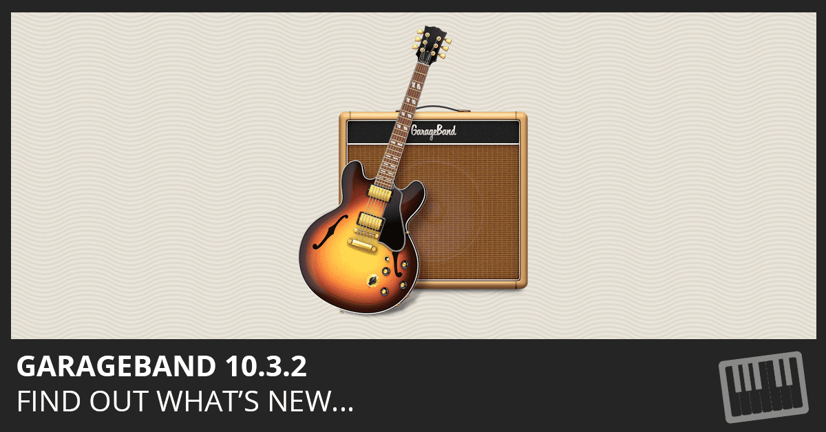 GarageBand 10.3.2 Update