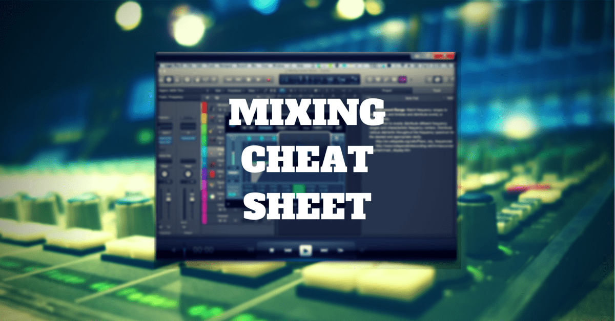 Mixing Cheat Sheet