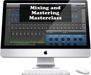 Get the Mixing and Mastering Masterclass Today