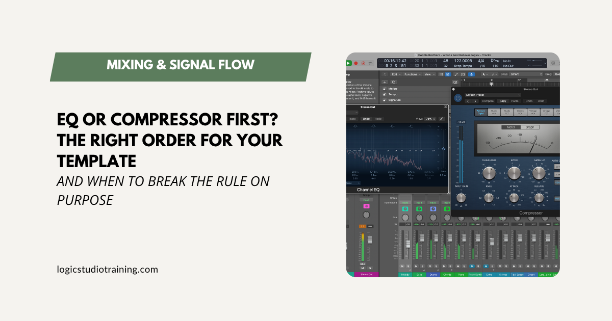 EQ or Compressor First? The Best Order for Your Logic Pro Template