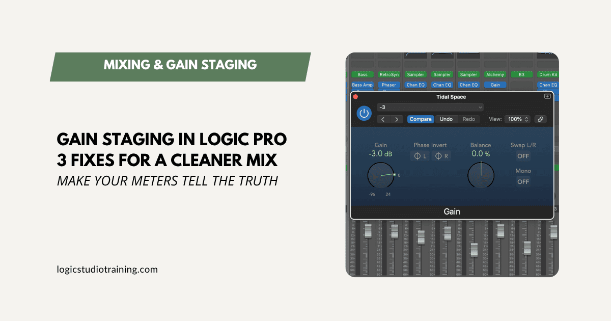 Gain Staging in Logic Pro - 3 Fixes for a Cleaner Mix