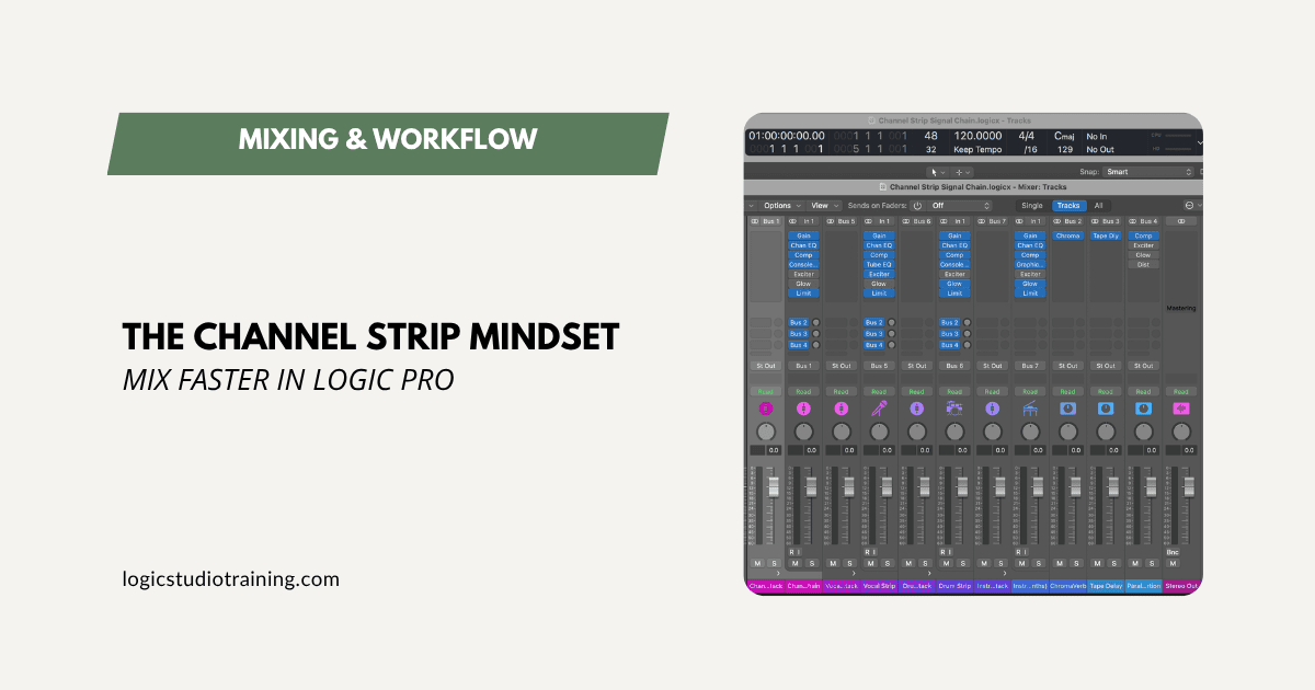 Mix Faster in Logic Pro with the Channel Strip Mindset