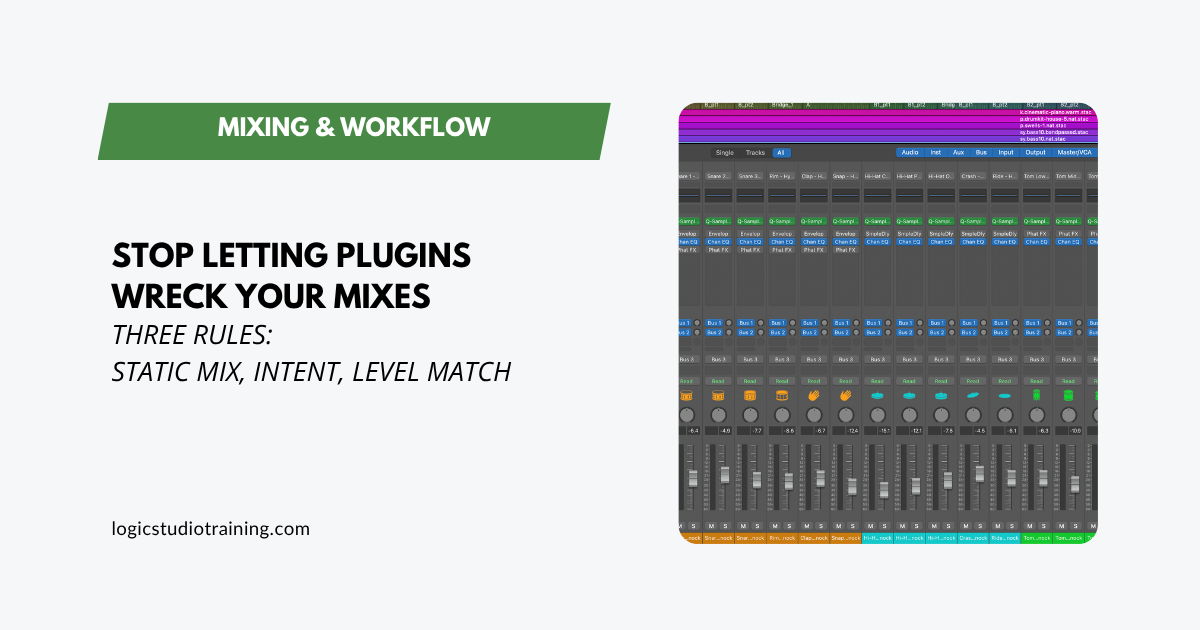 3 Plugin Rules That Will Save Your Logic Pro Mixes