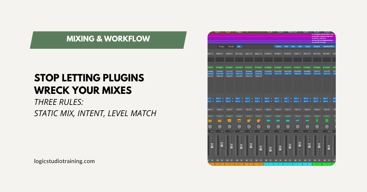 3 Plugin Rules That Will Save Your Logic Pro Mixes